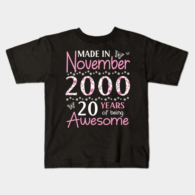 Made In November 2000 Happy Birthday 20 Years Of Being Awesome To Me You Mom Sister Wife Daughter Kids T-Shirt by Cowan79